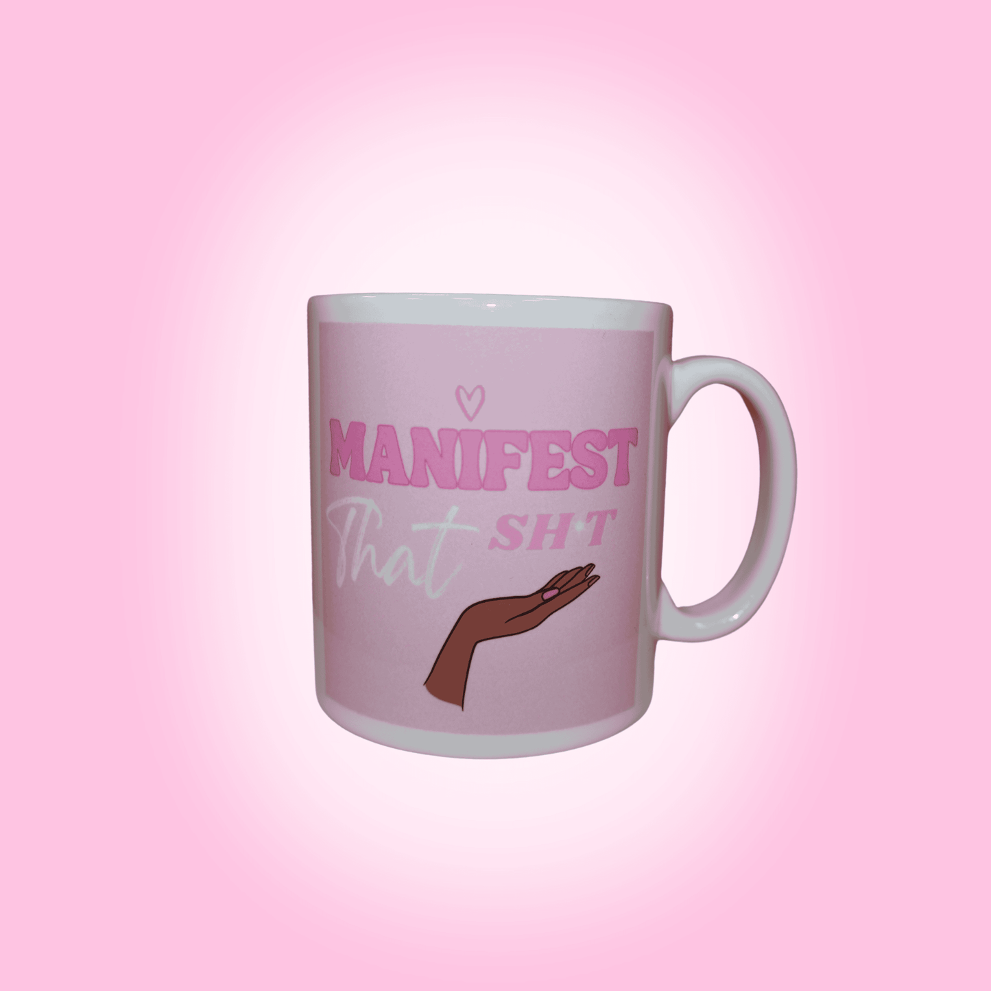 Manifest That Sh*t Mug